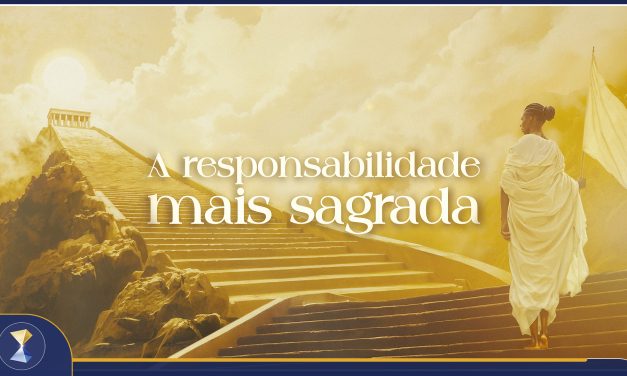 A responsabilidade mais sagrada