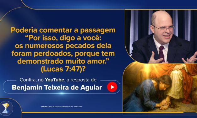 “Por isso, digo a você: os numerosos pecados dela foram perdoados, porque tem demonstrado muito amor.” (Lucas 7:47)