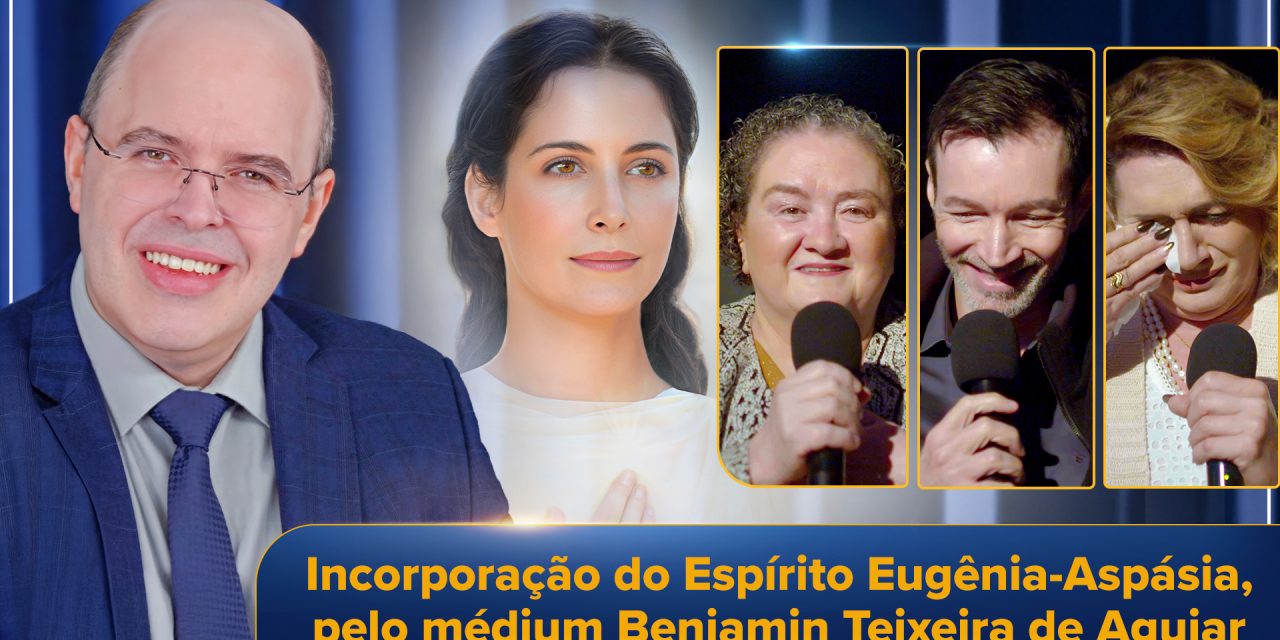 Incorporação pública, ao vivo, do Espírito Eugênia-Aspásia, pelo médium Benjamin Teixeira de Aguiar