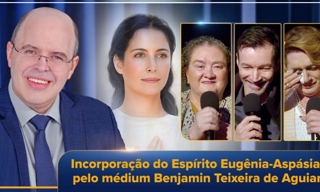 Incorporação pública, ao vivo, do Espírito Eugênia-Aspásia, pelo médium Benjamin Teixeira de Aguiar