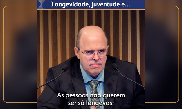 Longevidade, juventude e…