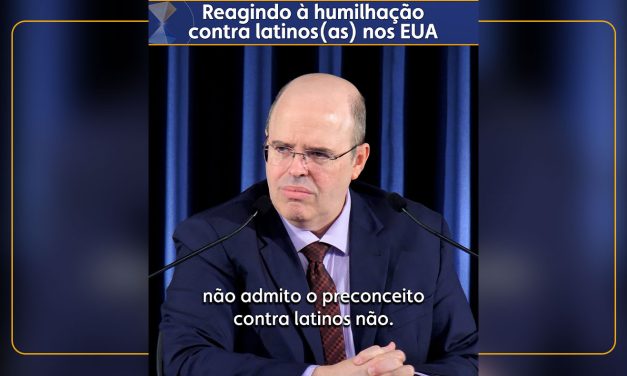 Reagindo à humilhação contra latinos(as) nos EUA