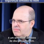 Seguranças armados no Além