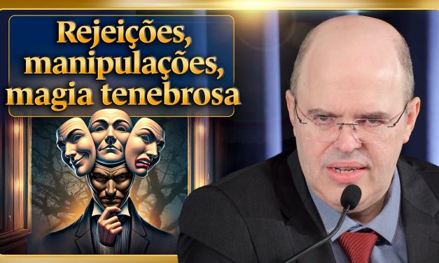 Rejeições, manipulações, magia tenebrosa, lazer, libido, sublimação, autenticidade, melhor sintonia