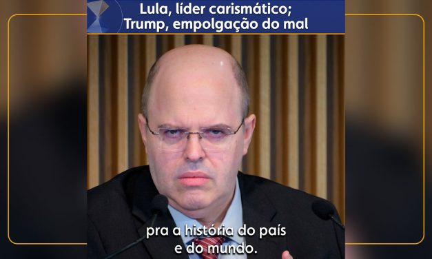 Lula, líder carismático; Trump, empolgação do mal