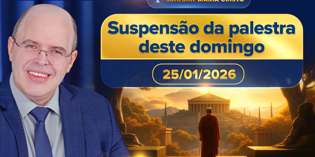 Suspensão da palestra deste domingo, 25/01/2026