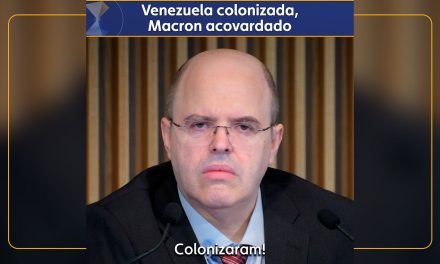 Venezuela colonizada, Macron acovardado