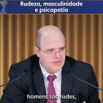 Rudeza, masculinidade e psicopatia