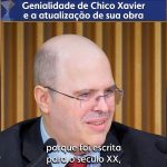 Genialidade de Chico Xavier e a atualização de sua obra