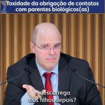 Toxidade da obrigação de contatos com parentes biológicos(as)