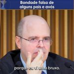 Bondade falsa de alguns pais e avós