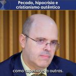 Pecado, hipocrisia e cristianismo autêntico