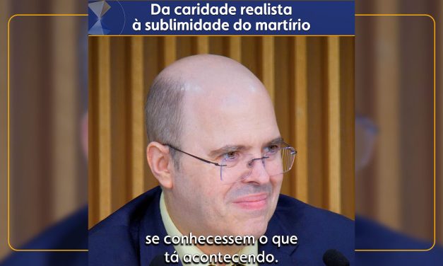 Da caridade realista à sublimidade do martírio