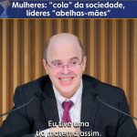 Mulheres: “cola” da sociedade, líderes “abelhas-mães”