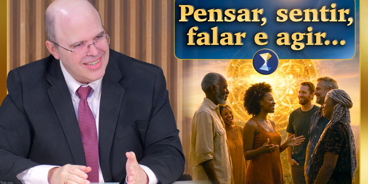 Pensar, sentir, falar e agir de modo coerente, autenticidade com fraternidade, honestidade profunda