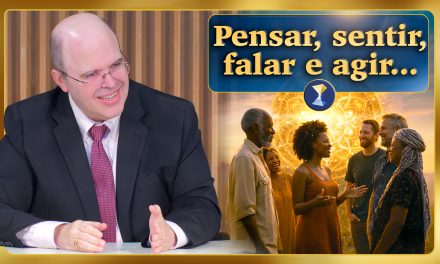 Pensar, sentir, falar e agir de modo coerente, autenticidade com fraternidade, honestidade profunda