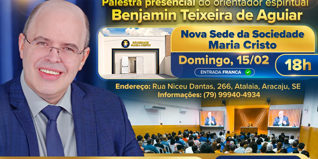 Na nova sede da Sociedade Maria Cristo, às 18h – Palestra presencial do orientador espiritual Benjamin Teixeira de Aguiar