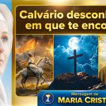 Calvário desconhecido em que te encontras