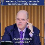 Nordeste, Sudeste, centros de excelência e valor pessoal