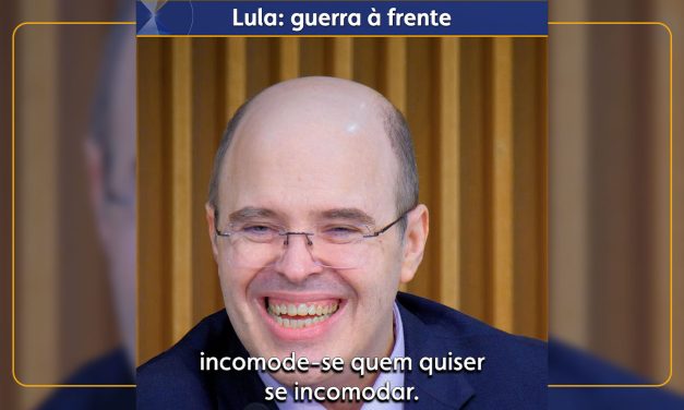 Lula: guerra à frente