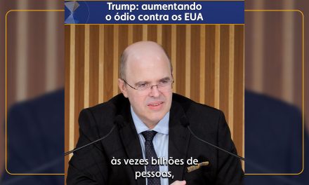 Trump: aumentando o ódio contra os EUA