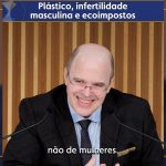 Plástico, infertilidade masculina e ecoimpostos