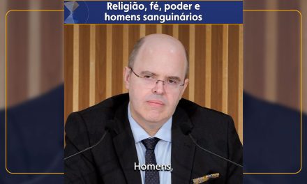 Religião, fé, poder e homens sanguinários