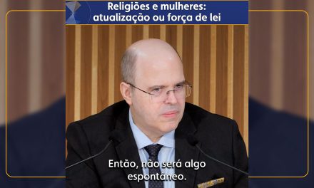 Religiões e mulheres: atualização ou força de lei
