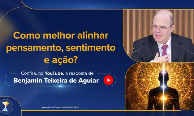 Como melhor alinhar pensamento, sentimento e ação?