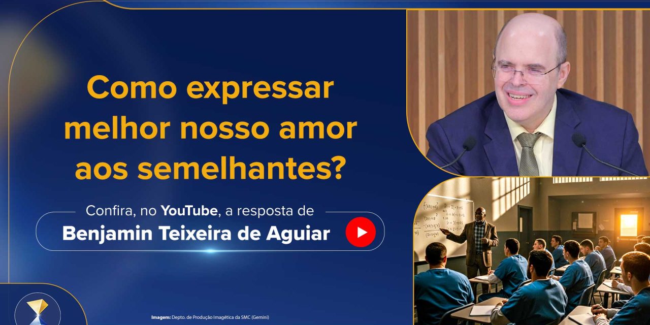 Como expressar melhor nosso amor aos semelhantes?