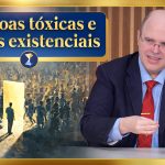 Como regular o distanciamento de pessoas tóxicas e extrair lições de crises existenciais