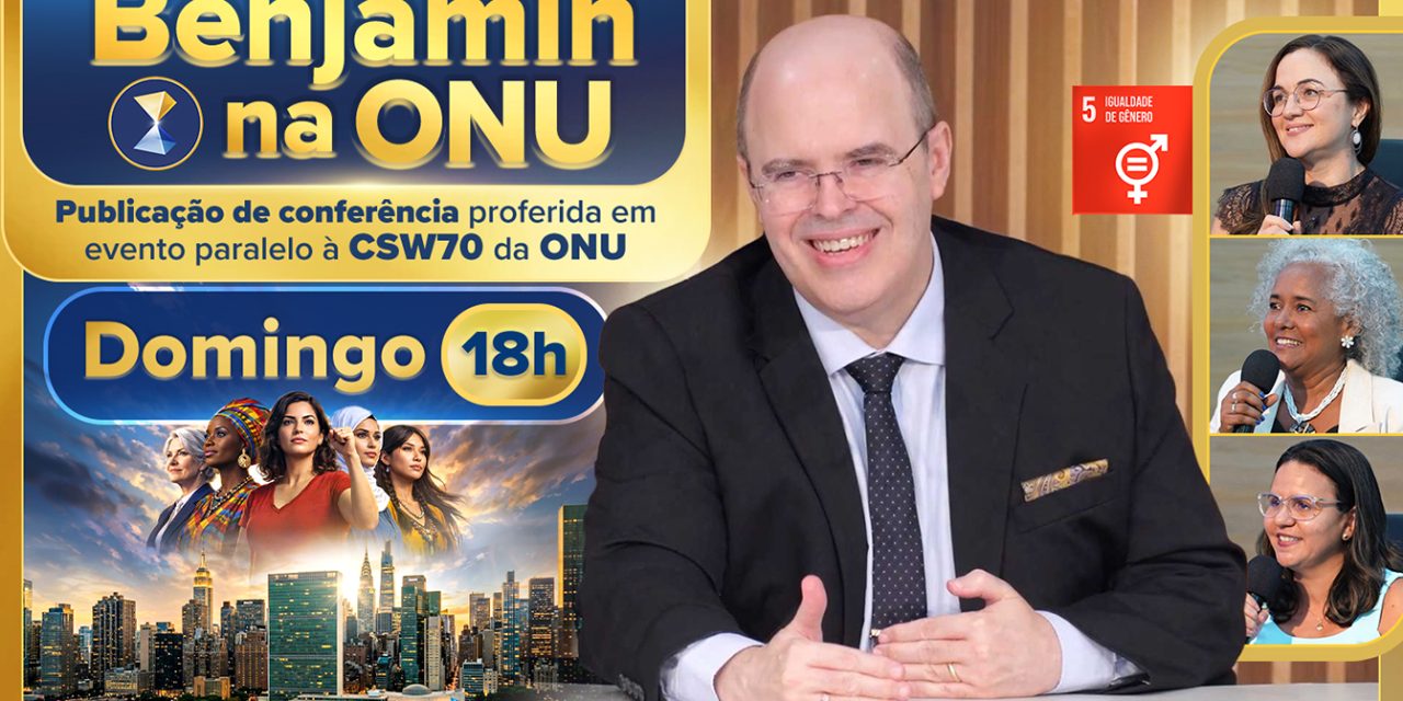 Publicação da conferência proferida pelo orientador espiritual Benjamin Teixeira de Aguiar¹ em evento paralelo à CSW70² da ONU