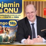 Publicação da conferência proferida pelo orientador espiritual Benjamin Teixeira de Aguiar¹ em evento paralelo à CSW70² da ONU
