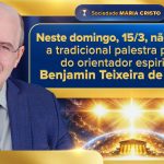 Neste domingo, 15/3, não haverá a tradicional palestra pública do orientador espiritual Benjamin Teixeira de Aguiar