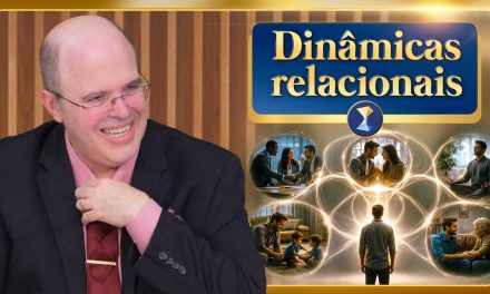 Dinâmicas relacionais, na família, no romance, no trabalho – complexidades, perdão, paz e felicidade