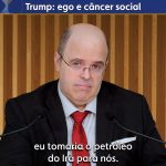 Trump: ego e câncer social