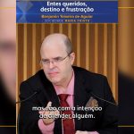 Entes queridos, destino e frustração