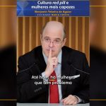 Cultura red pill e mulheres mais capazes