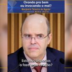 Orando pro bem ou invocando o mal?