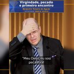 Virgindade, pecado e primeiro encontro