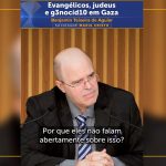 Evangélicos, judeus e g3nocíd10 em Gaza