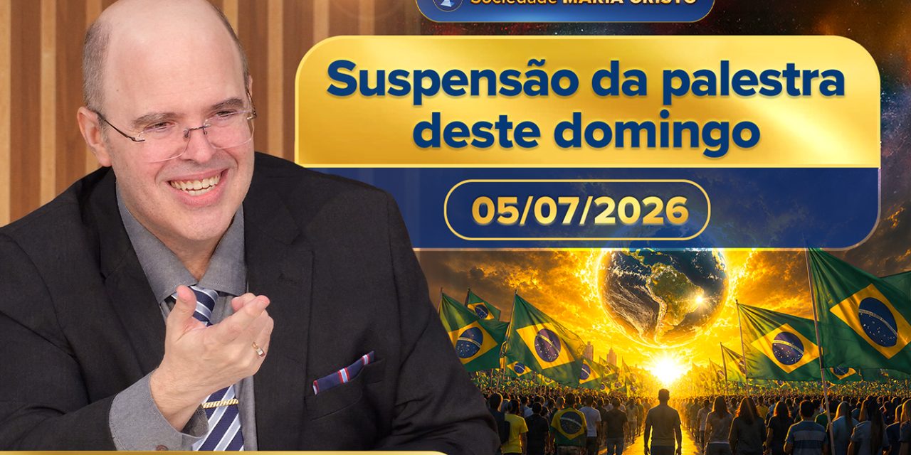 Suspensão da palestra deste domingo, 05/07/2026