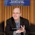 Evangélicos(as) e discurso de ódio