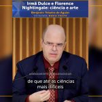 Irmã Dulce e Florence Nightingale: ciência e arte