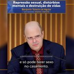 Repressão sexual, distúrbios mentais e destruição de vidas