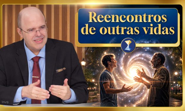 Reencontros de outras vidas, aproveitamento desta existência, bom enfrentamento de desafios e crises