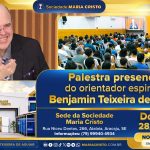 É hoje! Na sede da Sociedade Maria Cristo, às 20h – Palestra presencial do orientador espiritual Benjamin Teixeira de Aguiar