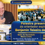 Na sede da Sociedade Maria Cristo, às 18h – Palestra presencial do orientador espiritual Benjamin Teixeira de Aguiar
