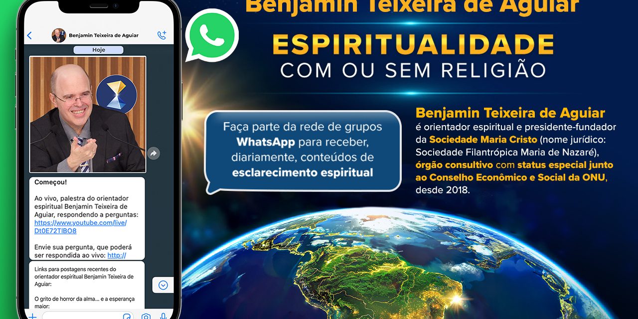 Faça parte da rede de grupos WhatsApp do orientador espiritual Benjamin Teixeira de Aguiar