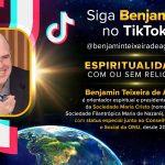 Siga o orientador espiritual Benjamin Teixeira de Aguiar no TikTok